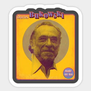 charles bukowski made my day Sticker